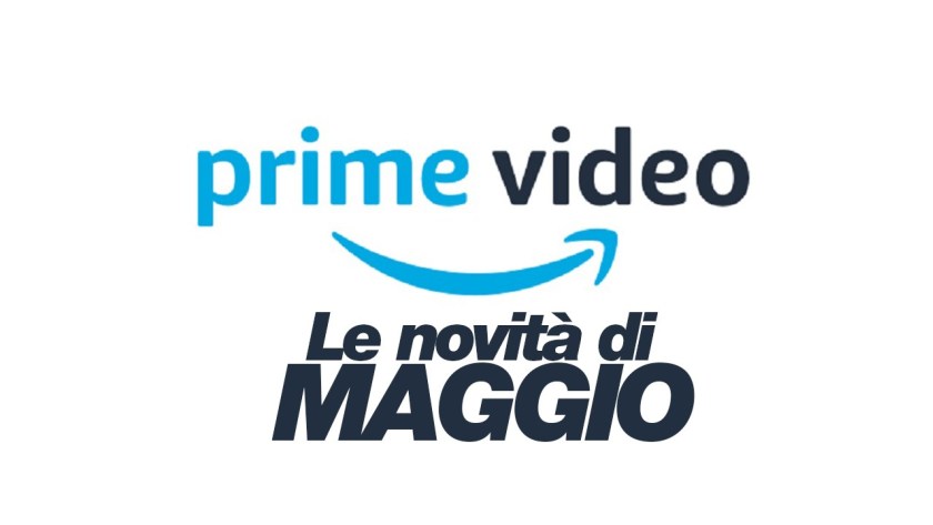 Amazon Prime Video presenta le novità di Maggio thumbnail