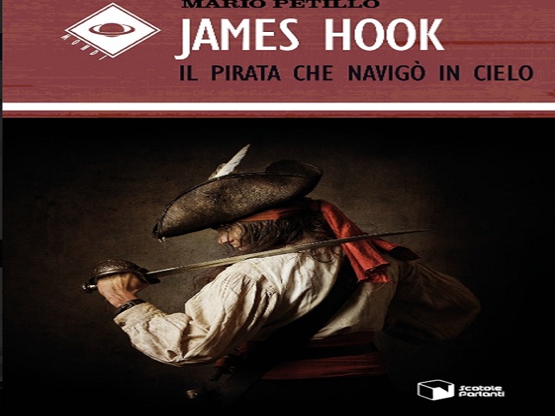 James Hook – Il pirata che navigò in cielo: in libreria il primo romanzo di Mario Petillo thumbnail